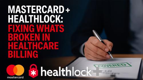 thumbnail for Mastercard + HealthLock: A Partnership to Fix What’s Broken in Healthcare Billing